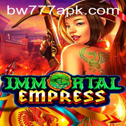 ImmortalEmpress: Mastering the Game with bw777 Strategy